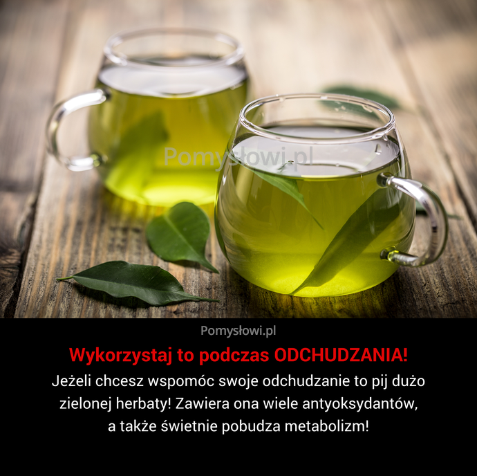 Jeżeli chcesz wspomóc swoje odchudzanie to pij dużo zielonej herbaty! Zawiera ona wiele antyoksydantów, a także świetnie pobudza metabolizm!