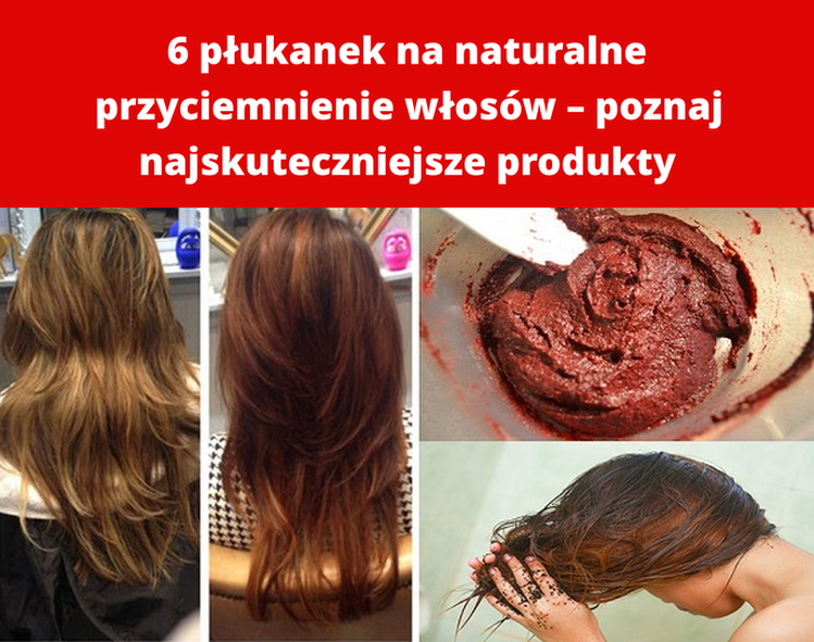 6 płukanek na naturalne przyciemnienie włosów – poznaj najskuteczniejsze produkty