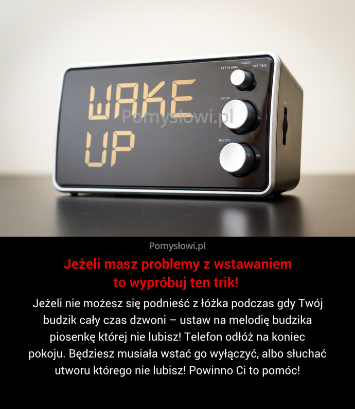 Jeżeli nie możesz się podnieść z łóżka podczas gdy Twój budzik cały czas dzwoni – ustaw na melodię budzika piosenkę ...