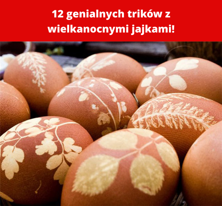 12 genialnych trików z wielkanocnymi jajkami!
