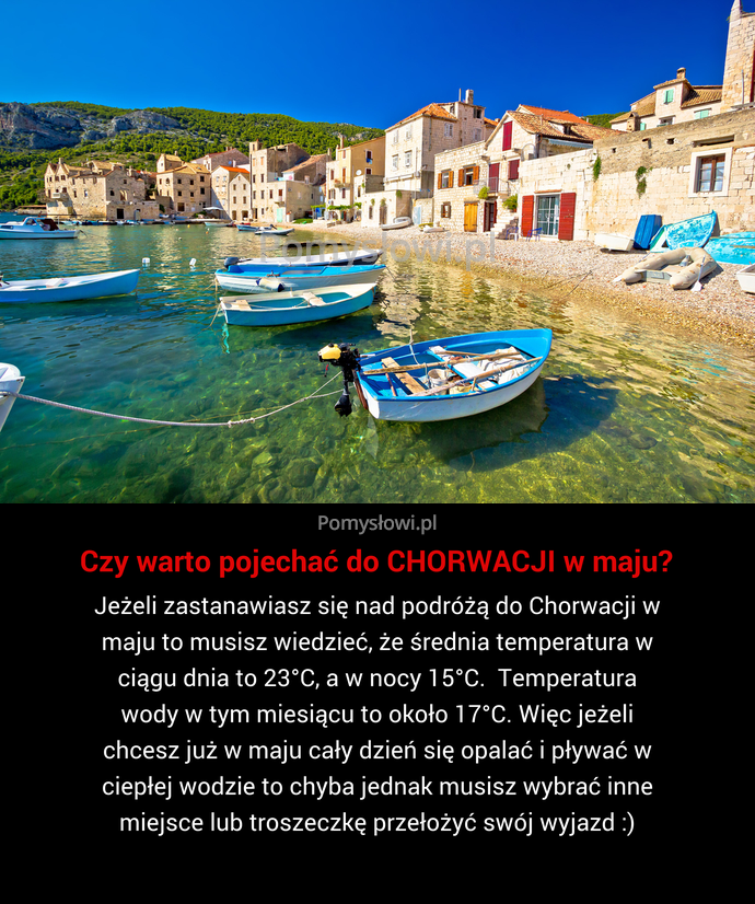 Jeżeli zastanawiasz się nad podróżą do Chorwacji w maju to musisz wiedzieć, że średnia temperatura w ciągu dnia to 23°C, ...